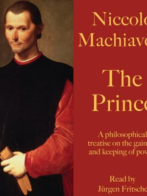 Niccolò Machiavelli: The Prince