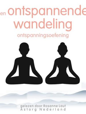 Een ontspannende wandeling: Ontspanningsoefening