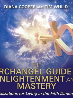 The Archangel Guide to Enlightenment and Mastery