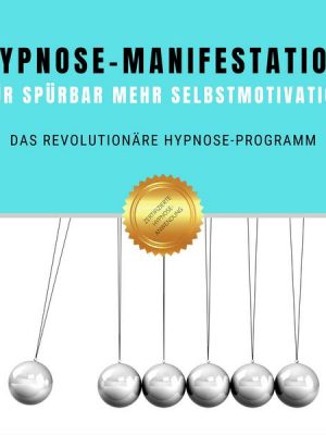 Hypnose-Manifestation für spürbar mehr Selbstmotivation & Willenskraft