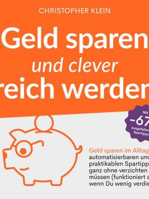 Geld sparen und clever reich werden