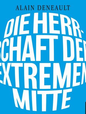 Die Herrschaft der extremen Mitte