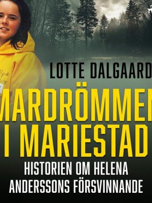 Mardrömmen i Mariestad – Historien om Helena Anderssons försvinnande