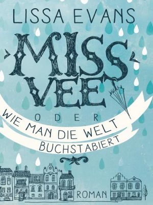 Miss Vee oder wie man die Welt buchstabiert (Ungekürzt)