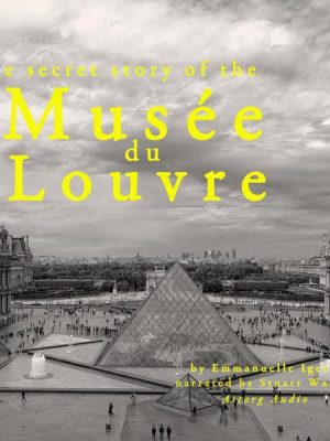 The secret story of the Musee du Louvre