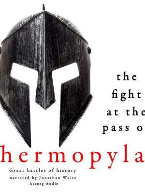 The fight at the pass of Thermopylae: Great Battles of History