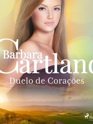 Duelo de Corações (A Eterna Coleção de Barbara Cartland 24)