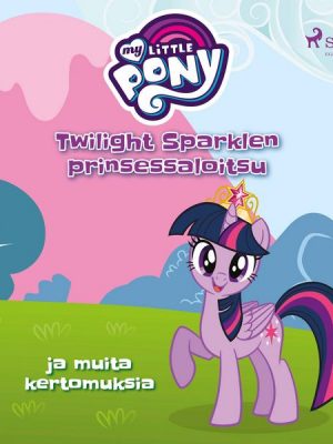 My Little Pony - Twilight Sparklen prinsessaloitsu ja muita kertomuksia