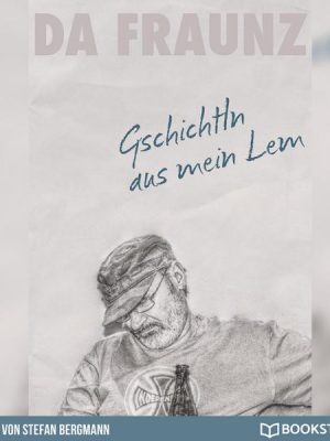 Gschichtln aus mein Lem