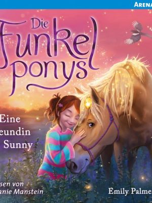 Die Funkelponys (1) Eine Freundin für Sunny