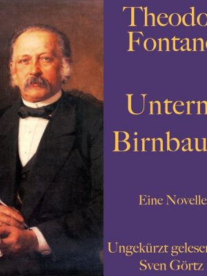 Theodor Fontane: Unterm Birnbaum