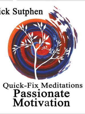 Quick-Fix Meditations Passionate Motivation