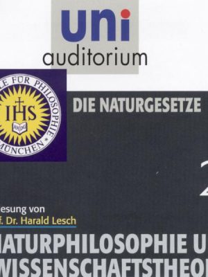 Naturphilosophie und Wissenschaftstheorie: 02 Die Naturgesetze