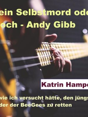 Kein Selbstmord oder doch - Andy Gibb