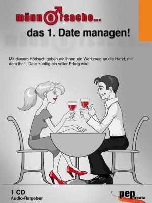 Männersache... das 1. Date managen!