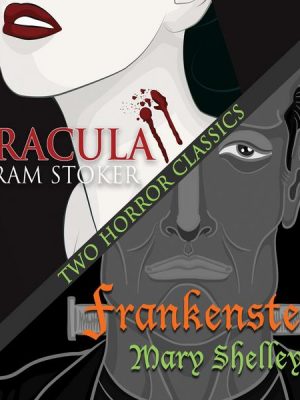 Two Horror Classics - Frankenstein and Dracula