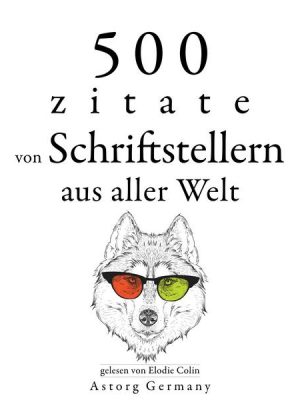 500 Zitate von Schriftstellern aus der ganzen Welt