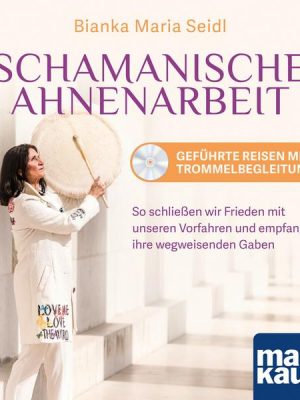 Schamanische Ahnenarbeit. Geführte Reisen mit Trommelbegleitung