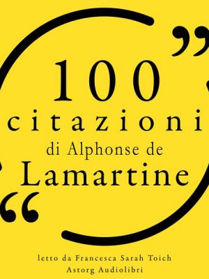 100 citazioni di Alphonse Lamartine