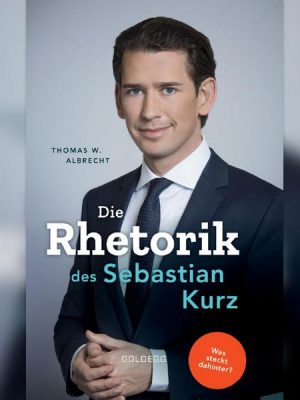 Die Rhetorik des Sebastian Kurz