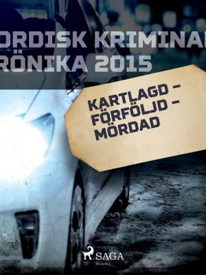 Kartlagd – förföljd – mördad