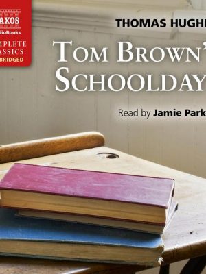 Tom Brown's Schooldays (Unabridged)