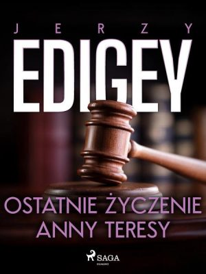 Ostatnie życzenie Anny Teresy