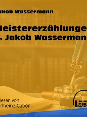 Meistererzählungen von Jakob Wassermann