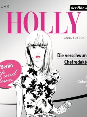 Holly. Die verschwundene Chefredakteurin