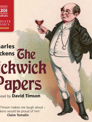 The Pickwick Papers (Unabridged)