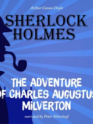 The Adventure of Charles Augustus Milverton