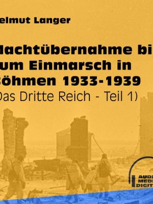 Machtübernahme bis zum Einmarsch in Böhmen 1933-1939