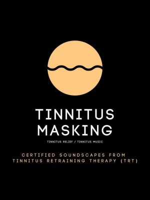 Tinnitus Masking / Tinnitus Relief / Tinnitus Music