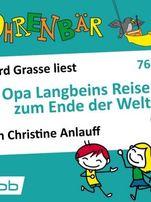 Opa Langbeins Reise zum Ende der Welt