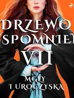 Drzewo Wspomnień 7: Mgły i uroczyska