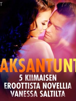 Saksantunti - 5 kiimaisen eroottista novellia Vanessa Saltilta