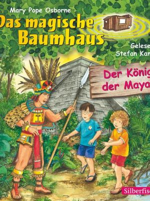 Der König der Mayas (Das magische Baumhaus 51)