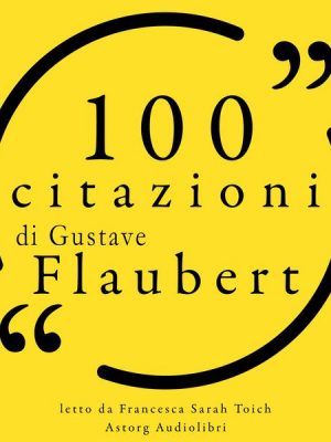 100 citazioni di Gustave Flaubert