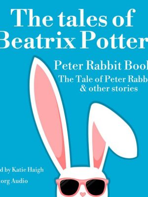 The tales of Beatrix Potter