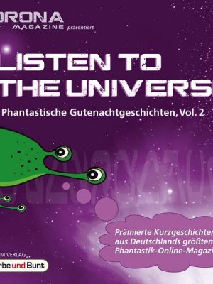 Listen to the Universe - Phantastische Gutenachtgeschichten