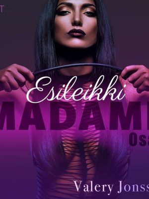 Madame 1: ESILEIKKI - eroottinen novelli