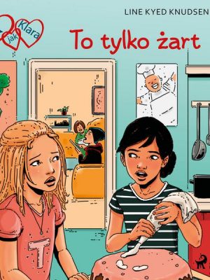 K jak Klara 17 - To tylko żart