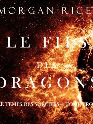 Le Fils des Dragons (Le Temps des Sorciers — Tome Trois)