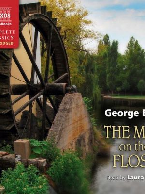 The Mill on the Floss (Unabridged)