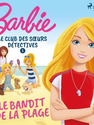 Barbie - Le Club des sœurs détectives 1 - Le Bandit de la plage