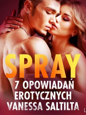 Spray - 7 opowiadań erotycznych