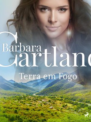 Terra em Fogo (A Eterna Coleção de Barbara Cartland 67)