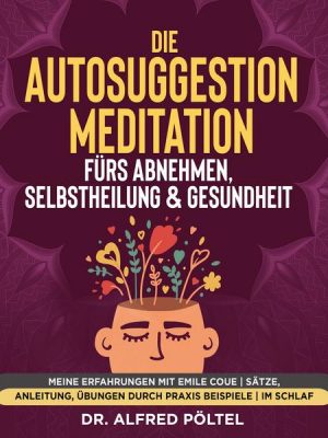 Die Autosuggestion Meditation fürs Abnehmen