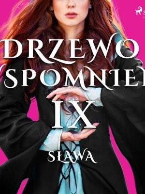 Drzewo Wspomnień 9: Sława