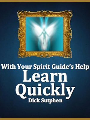 With Your Spirit Guide's Help: Learn Quickly